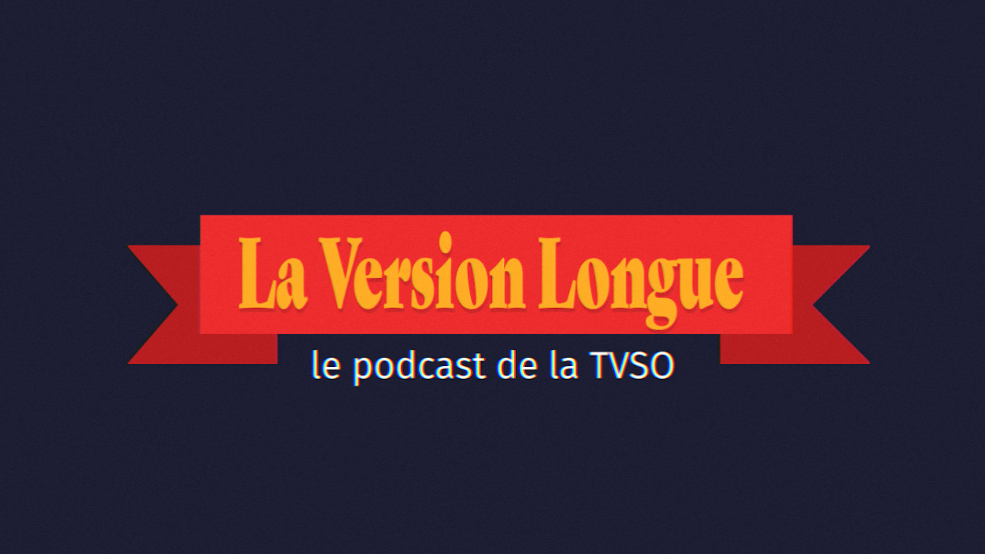 La Version Longue (podcast)