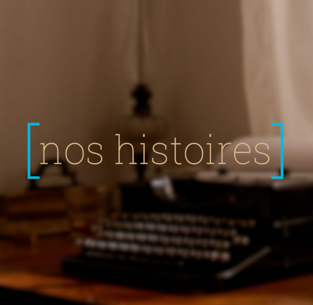 Annonce de la nouvelle émission « Nos Histoires »